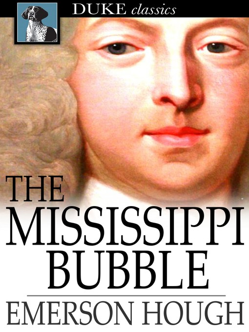 Titeldetails für The Mississippi Bubble nach Emerson Hough - Verfügbar